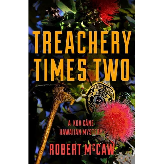 Koa Kane Hawaiian Mystery: Treachery Times Two: Volume 4 (Hardcover)