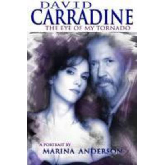 Pre-Owned David Carradine: The Eye of My Tornado (Paperback) 1926745760 9781926745763