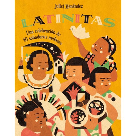 Pre-Owned Latinitas: Una Celebracin de 40 Soadoras Audaces = Latinitas (Hardcover) 1250796105 9781250796103