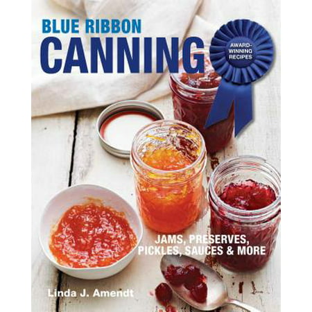 Blue Ribbon Canning : Award-Winning Recipes