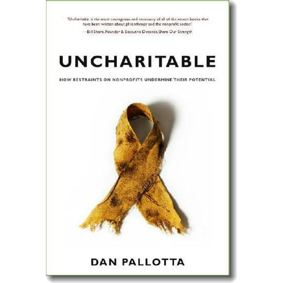 Pre-Owned Uncharitable: How Restraints on Nonprofits Undermine Their Potential (Paperback) 1584659556 9781584659556