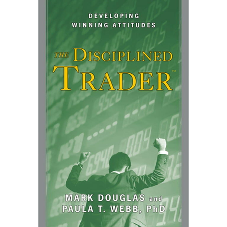 The Disciplined Trader: Developing Winning Attitudes, (Hardcover