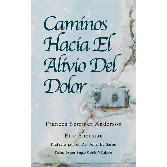 Caminos Hacia El Alivio Del Dolor, (Paperback)