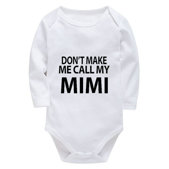 Don't Make Me Call My Mimi Infant Bodysuit Long Sleeve Baby Girl Going Home Outfit White Baby Clothes 0-3 Months Girl