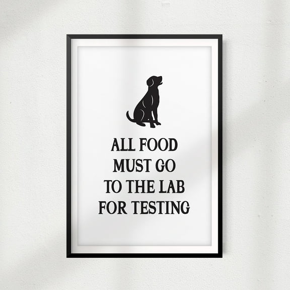 Designs ByLITA All Food Must Go To The Lab For Testing 5" x 7" Print Home Décor, Pet Wall Art