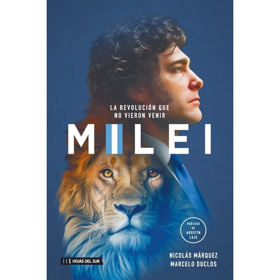 Milei: La Revolución Que No Vieron Venir, (Paperback)