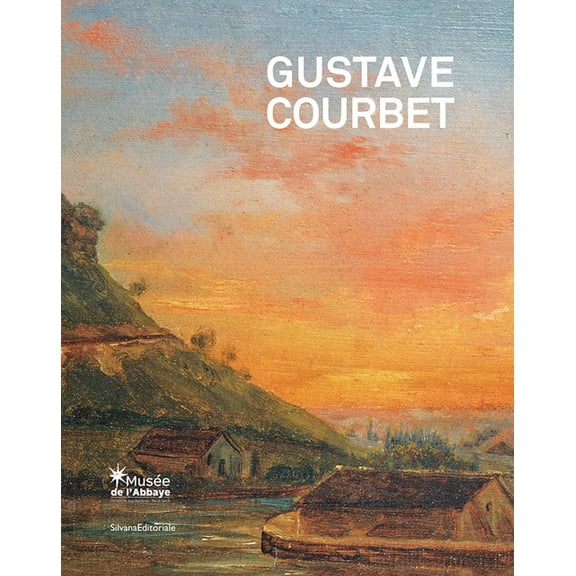 Gustave Courbet: The School of Nature, (Hardcover)