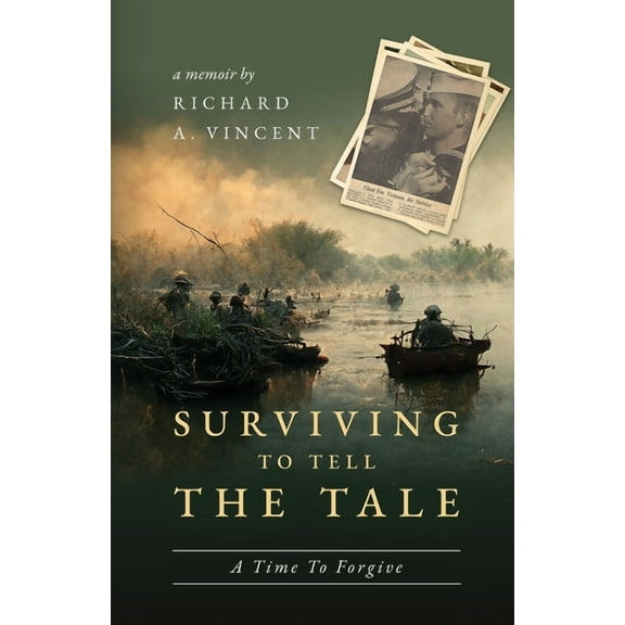 Surviving to Tell the Tale: A Time To Forgive, (Paperback)