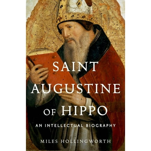 Saint Augustine of Hippo: An Intellectual Biography, (Hardcover)