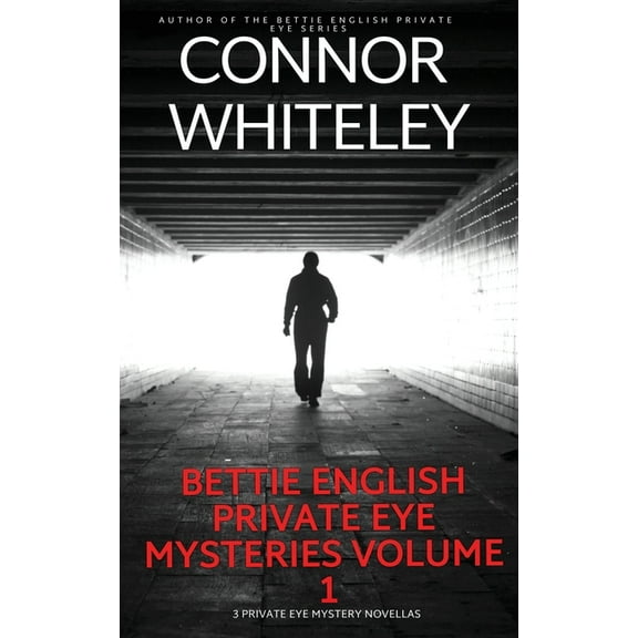The Bettie English Private Eye Mysteries Bettie English Private Eye Mysteries Volume 1: 3 Private Eye Mystery Novellas, Book 4, (Paperback)