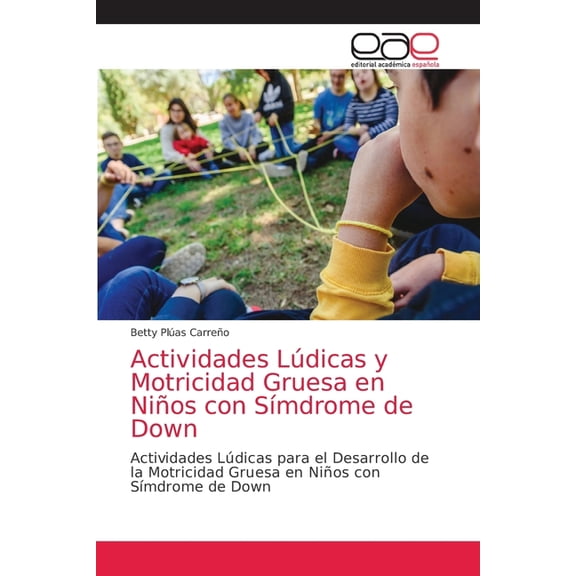 Actividades LÃºdicas y Motricidad Gruesa en NiÃ±os con SÃ­mdrome de Down, (Paperback)