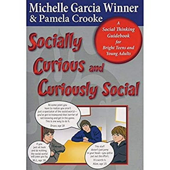 Pre-Owned Socially Curious and Curiously Social: A Social Thinking Guidebook for Bright Teens and Young Adults (Paperback) 1936943212 9781936943210