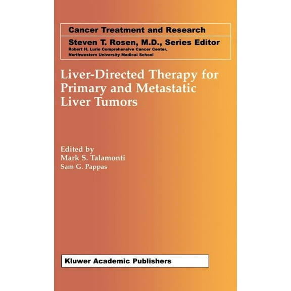 Cancer Treatment and Research Liver-Directed Therapy for Primary and Metastatic Liver Tumors, Book 109, (Hardcover)