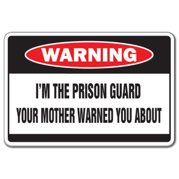 I'M THE PRISON GUARD Warning Decal mother jail bars gag funny gift