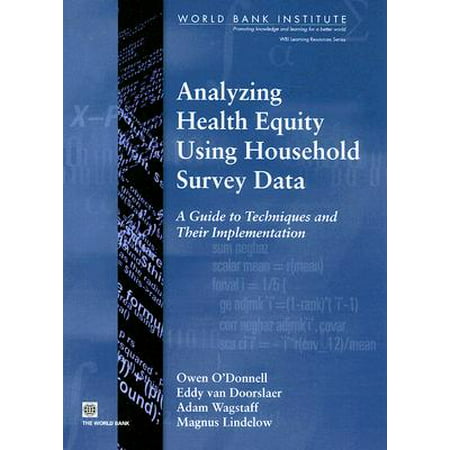 Analyzing Health Equity Using Household Survey Data : A Guide to Techniques and Their (Best Way To Analyze Survey Data)