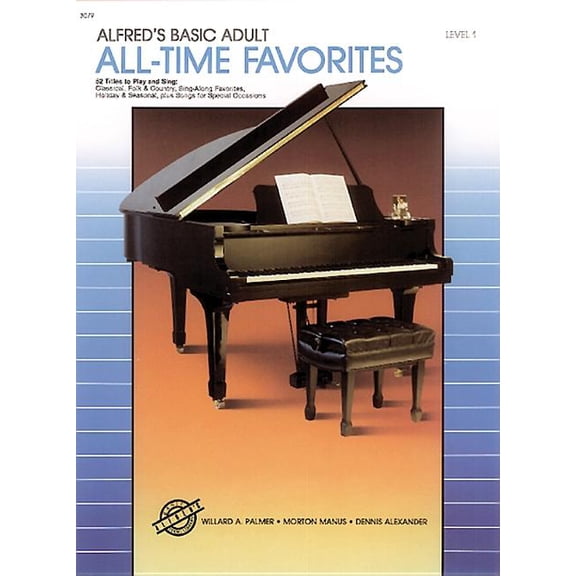 Alfred's Basic Adult Piano Course: Alfred's Basic Adult Piano Course All-Time Favorites, Bk 1: 52 Titles to Play and Sing (Paperback)