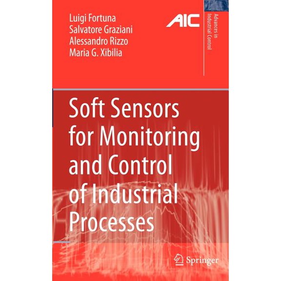 Advances in Industrial Control Soft Sensors for Monitoring and Control of Industrial Processes, (Hardcover)