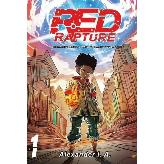 Red Rapture: Born Blessed To Walk A Cursed Reality! Volume #1, (Paperback)