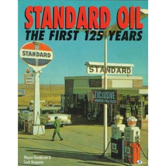 Pre-Owned Standard Oil: The First 125 Years (Paperback) 0760300860 9780760300862