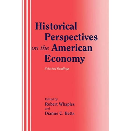 Pre-Owned Historical Perspectives on the American Economy: Selected Readings (Paperback) 0521466482 9780521466486
