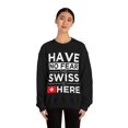 thumbnail image 3 of Have No Fear Swiss Is here Switzerland Pride Unisex Sweatshirt, S-2XL, 3 of 9