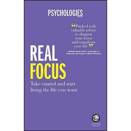 Real Focus: Take Control and Start Living the Life You Want (Paperback) Real Focus: Take Control and Start Living the Life You Want (Paperback)
