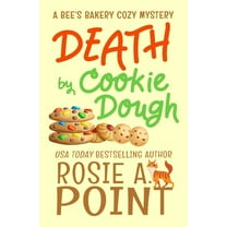 A Bee's Bakery Cozy Mystery: Death by Cookie Dough: A Cozy Culinary Mystery (Paperback)