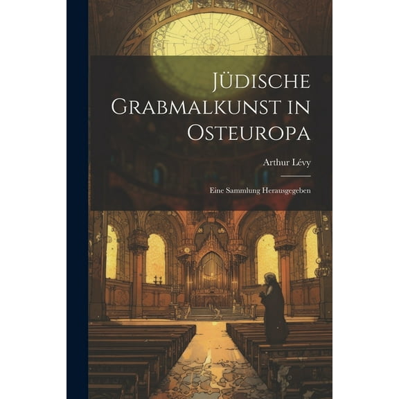Jüdische Grabmalkunst in Osteuropa; eine Sammlung herausgegeben (Paperback)