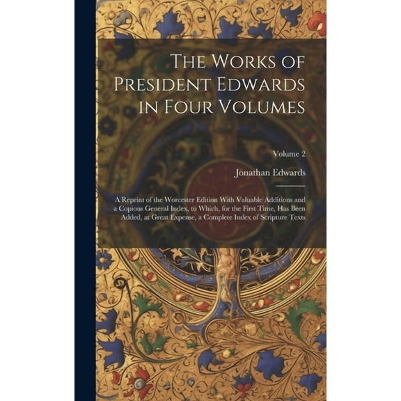 The Works of President Edwards in Four Volumes (Hardcover)
