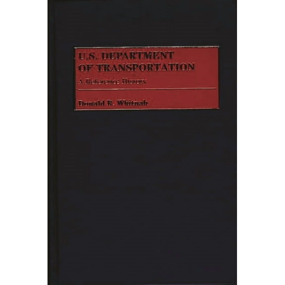U.S. Department of Transportation: A Reference History, (Hardcover)