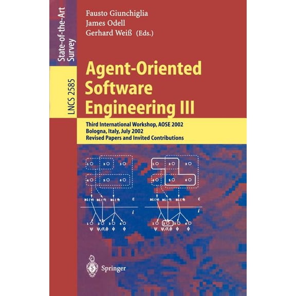 Lecture Notes in Computer Science Agent-Oriented Software Engineering III: Third International Workshop, Aose 2002, Bologna, Italy, July 15, 2002, Revised, Book 2585, (Paperback)
