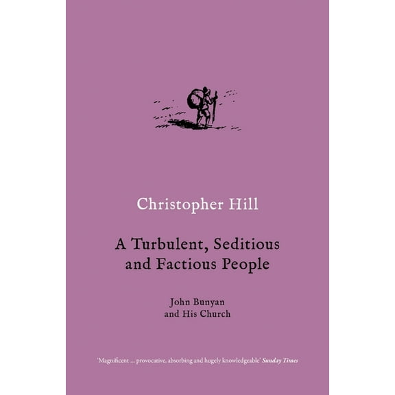 A Turbulent, Seditious and Factious People: John Bunyan and His Church, (Paperback)