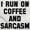 White, variant on Run on Coffee Sarcasm Funny Sarcastic Women's Graphic T Shirt Tees Brisco Brands L