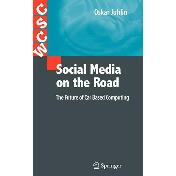 Computer Supported Cooperative Work Social Media on the Road: The Future of Car Based Computing, Book 50, (Hardcover)