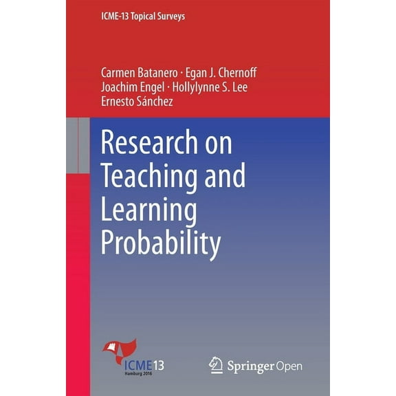 Icme-13 Topical Surveys Research on Teaching and Learning Probability, (Paperback)