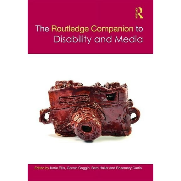 Routledge Media and Cultural Studies Com The Routledge Companion to Disability and Media, (Hardcover)