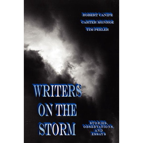 Writers on the Storm: Stories, Observations, and Essays, (Paperback)