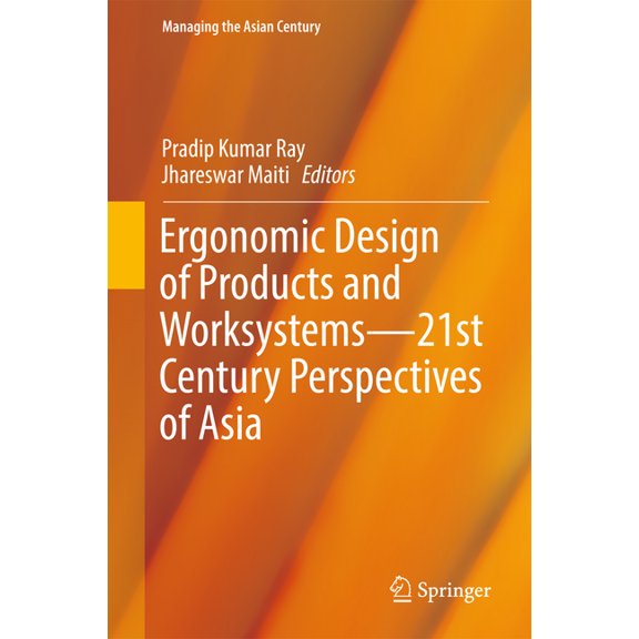 Managing the Asian Century: Ergonomic Design of Products and Worksystems - 21st Century Perspectives of Asia (Hardcover)