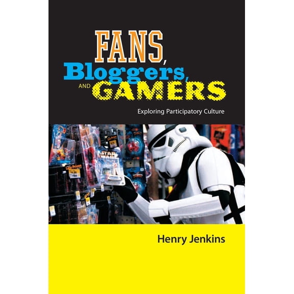 Fans, Bloggers, and Gamers: Exploring Participatory Culture, (Paperback)