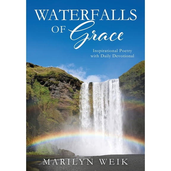 Waterfalls of Grace: Inspirational Poetry with Daily Devotional, (Paperback)