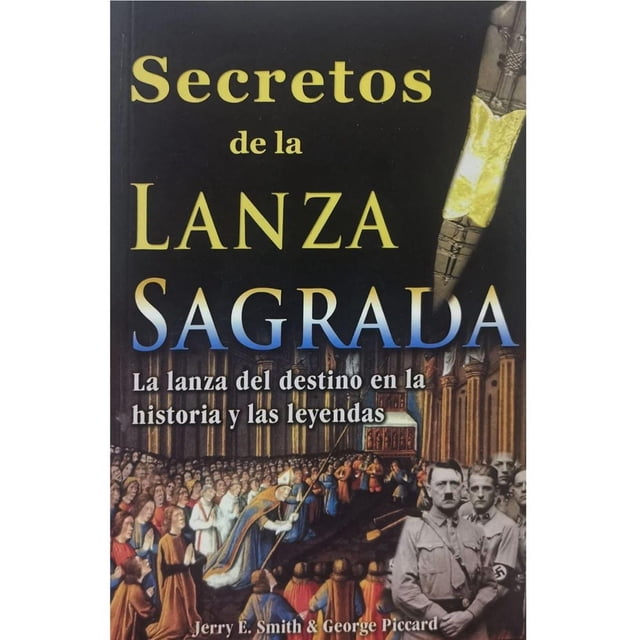 Secretos de la Lanza Sagrada Grupo Editorial Tomo 9786074151824