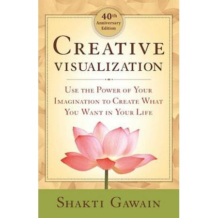 Creative Visualization : Use the Power of Your Imagination to Create What You Want in Your (Best Form Of Creatine To Use)