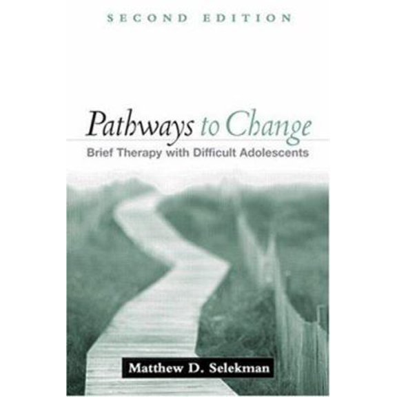 Pre-Owned Pathways to Change, Second Edition: Brief Therapy with Difficult Adolescents (Hardcover) 1572309598 9781572309593