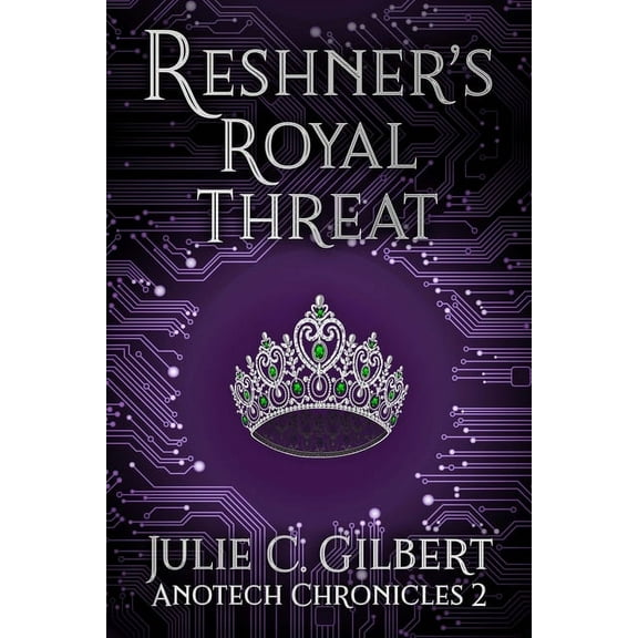 Anotech Chronicles Reshner's Royal Threat, Book 2, (Paperback)