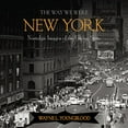 thumbnail image 1 of Pre-Owned The Way We Were New York: Nostalgic Images of the Empire State (Hardcover) 0762754540 9780762754540, 1 of 1