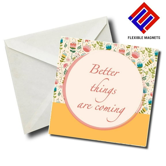 Better Things Are Coming Inspirational Quote Magnet for refrigerator. Great Gift! By Flexible Magnets