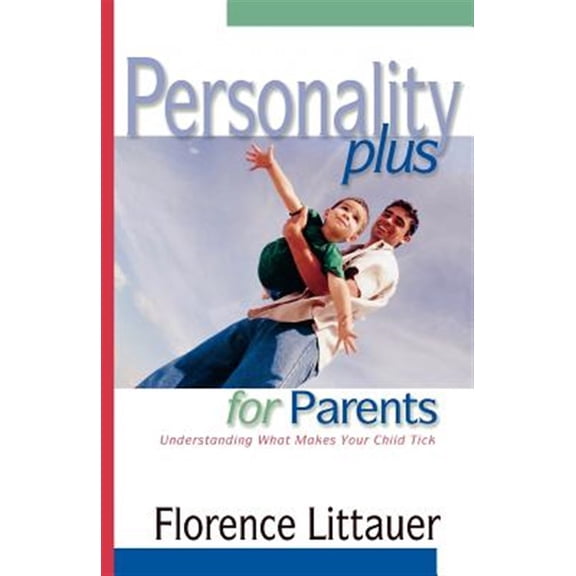 Pre-Owned Personality Plus for Parents: Understanding What Makes Your Child Tick (Paperback) 0800757378 9780800757373