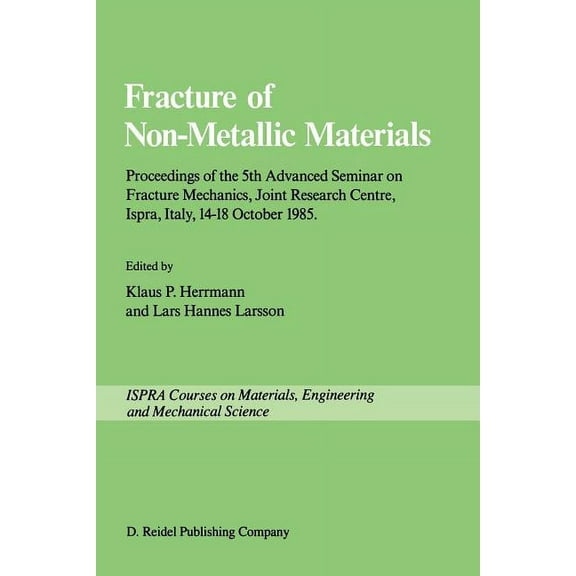 Ispra Courses Fracture of Non-Metallic Materials: Proceeding of the 5th Advanced Seminar on Fracture Mechanics, Joint Research Centre,, (Paperback)
