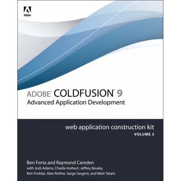 Pre-Owned Adobe Coldfusion 9 Web Application Construction Kit, Volume 3: Advanced Application Development (Paperback) 0321679202 9780321679208