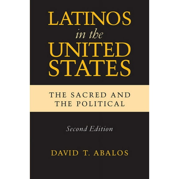Latino Perspectives Latinos in the United States: The Sacred and the Political, Second Edition, (Hardcover)